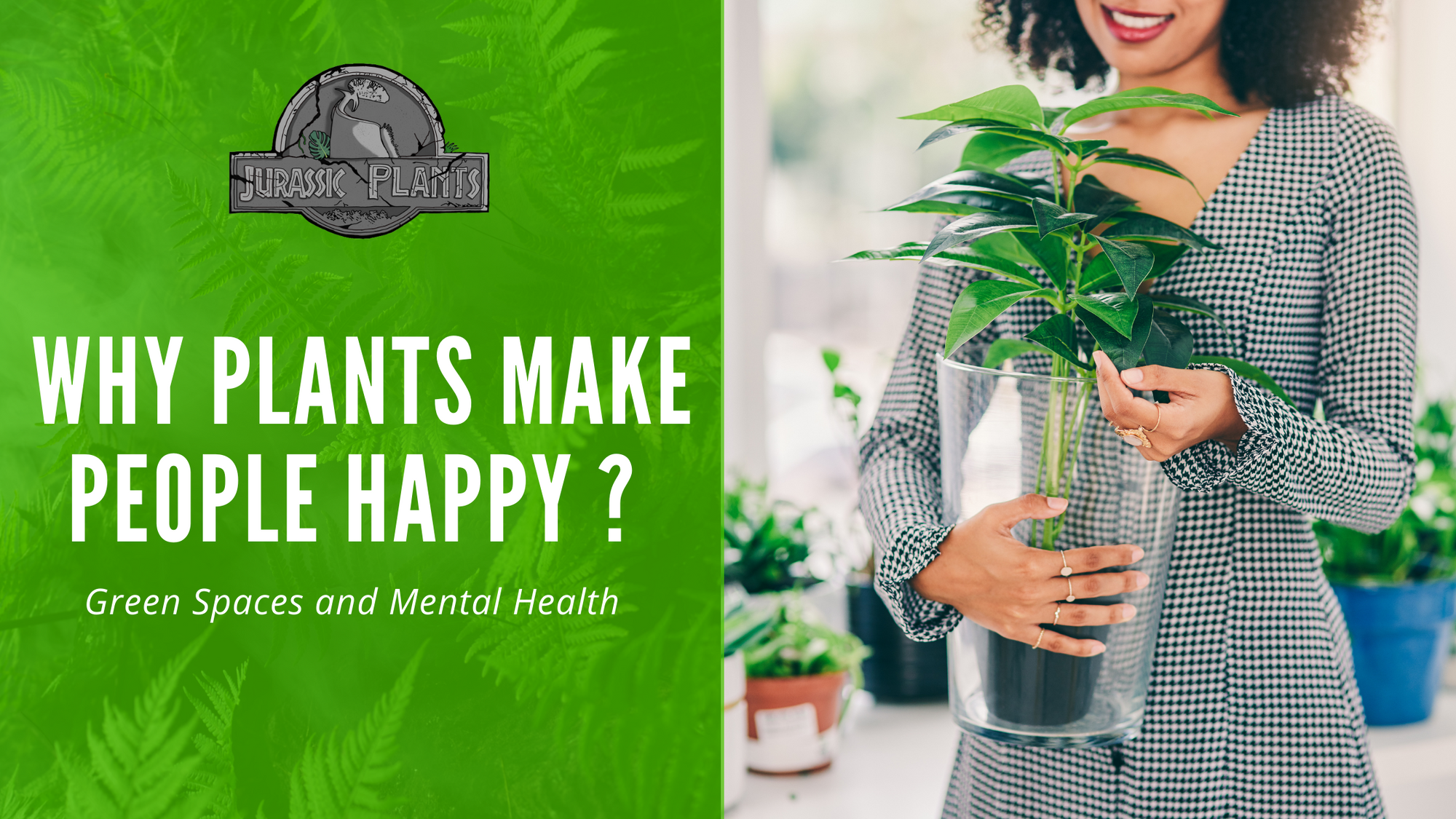 Why "Plants Make People Happy"?
